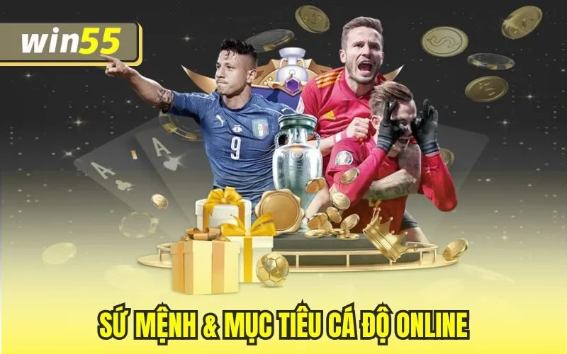 Sứ mệnh & mục tiêu cá độ online