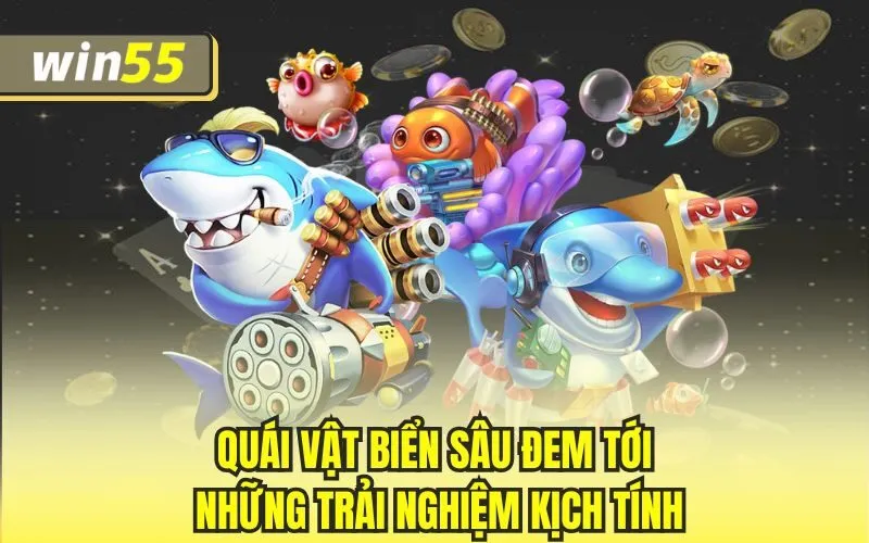 Quái vật biển sâu đem tới những trải nghiệm kịch tính