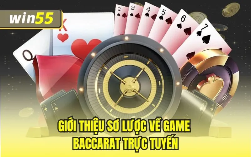 Giới thiệu sơ lược về game baccarat trực tuyến